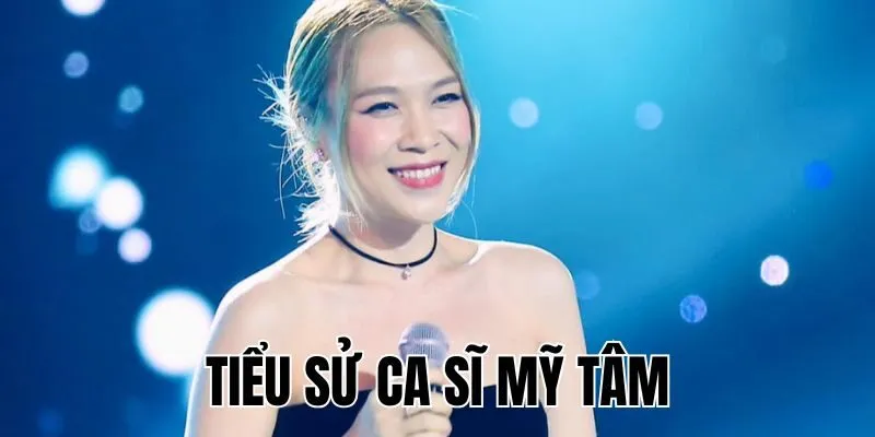 Ca Sĩ Mỹ Tâm & Hành Trình Trở Thành "Họa Mi Tóc Nâu"