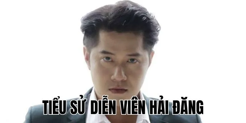 Diễn Viên Hải Đăng: Sự Nghiệp & Kết Thúc Đầy Xót Xa