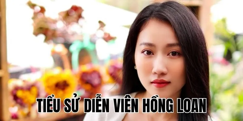 Diễn Viên Hồng Loan: Vai Diễn Phim Đình Đám
