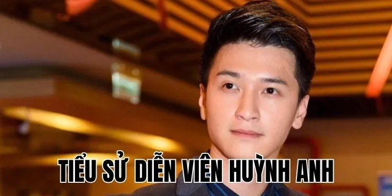 Diễn Viên Huỳnh Anh: Sự Nghiệp & Tình Duyên