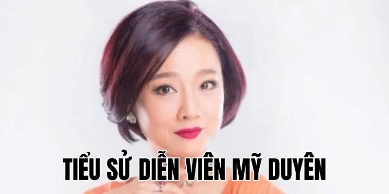 Diễn Viên Mỹ Duyên: Nhan Sắc Đỉnh Cao