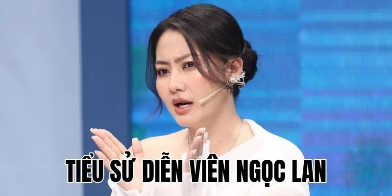 Diễn Viên Ngọc Lan Biến Hoá Từ Diễn Viên Tới MC