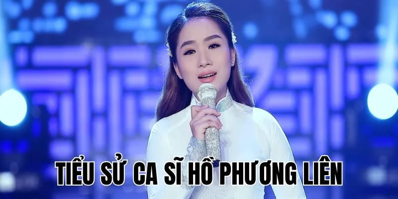 Tiểu Sử Ca Sĩ Hồ Phương Liên "Thần tượng Bolero 2017"