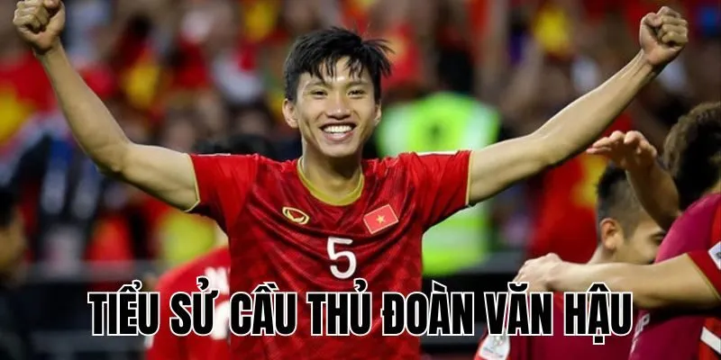 Tiểu Sử Cầu Thủ Đoàn Văn Hậu Là Ai? Sự nghiệp & Danh Hiệu